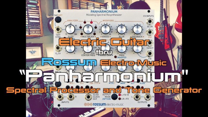 NEW!モジュラーギタービデオ！Rossum Electro-Music Panharmonium スペクトラル プロセッサー トーンジェネレーター